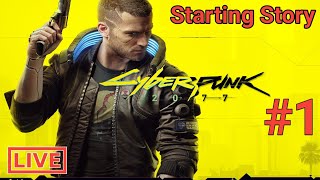 Cyberpunk 2077 | Starting Story Part 01 | Live Stream Full Walkthrough