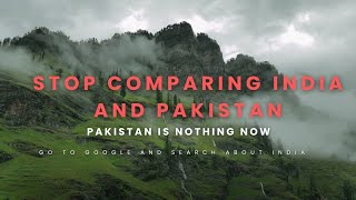 Stop Comparing India And Pakistan ! Pakistan Is Nothing Now!भारत और पाकिस्तान की तुलना करना बंद करो💥