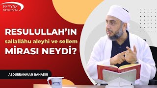 Resulullah (S.a.v)'in mirası