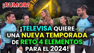 RUMOR! Televisa quiere una NUEVA TEMPORADA de Reto 4 Elementos para en el 2024!