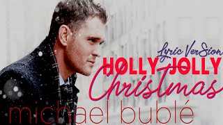 HOLLY JOLLY CHRISTMAS - MICHAEL BUBLE (Lyric Version)