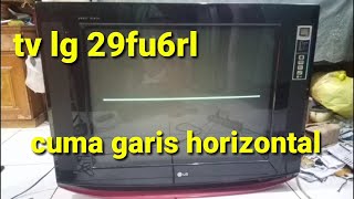 tv lg 29fu6rl gambar garis horizontal