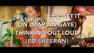 Mashup: Let's Get it On-Thinking Out Loud - Serena Berneschi & Gianluca Grisafi (Just the Two of Us)