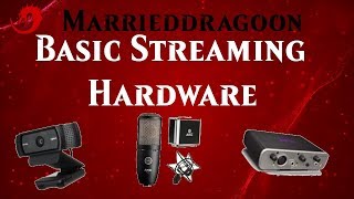 Basic Streaming Hardware