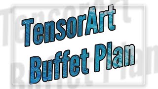 #tensorart New feature updates: Buffet Plan