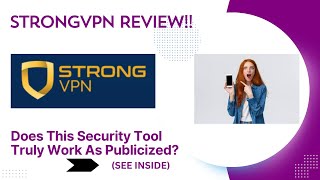 STRONGVPN REVIEW!- Does This Security Tool Truly Work As Publicized?? SEE(View Before Use)