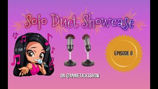 Solo Duet Showcase - Episode 8 | Hosted by AnnieTalksShow on Twitch Sings