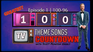 100 Greatest TV Theme Songs | Episode 1 - 100 thru 96 #80s #00s #90s