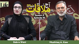 Aaj ki Mulaqaat | Season 5, Episode 10 | Mushtaq A. Kaw