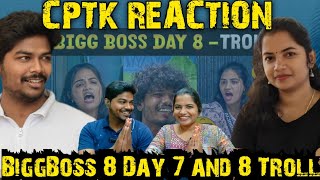 Biggboss 8 Day 7 and 8 Troll | CPTK Reaction | Bulb vaangitom Makklae @TodayTrending