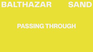 Balthazar - Passing Through (Lyric Video)