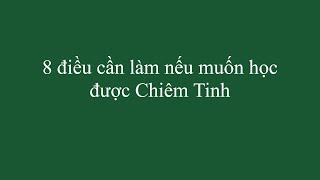 8 điều cần làm nếu muốn học tốt Chiêm Tinh