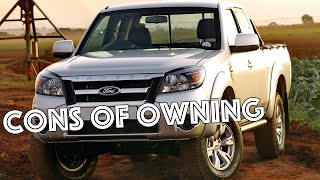 What are the cons of owning a Ford Ranger 2006 - 2012?