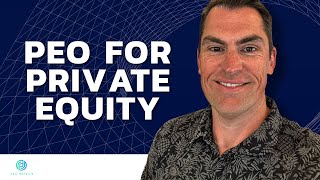 PEO For Private Equity | PEO For Private Equity Portfolio Companies | PEO For Private Equity Funds