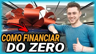 Como FINANCIAR um CARRO pela PRIMEIRA VEZ