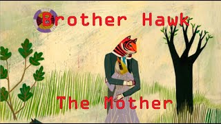 Brother Hawk - The Mother