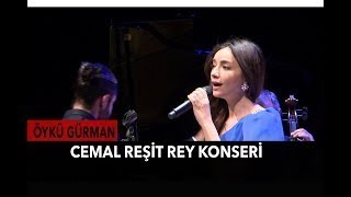 Öykü Gürman Cemal Reşit Rey Konseri