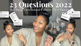 23 Questions 2022 | Year Recap + Motherhood + RealityTv + YouTube