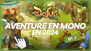 [DOFUS] AVENTURE DE 0 en 2024 ! - Episode 3