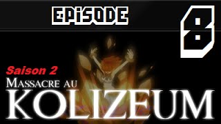 Massacre au Kolizeum - Episode 8