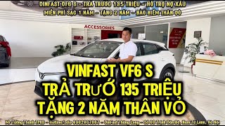 VinFast VF6 S trả trước 135 triệu. Hỗ trợ nợ xấu. Miễn phí sạc 1 năm. Tặng 2 năm bảo hiểm thân vỏ