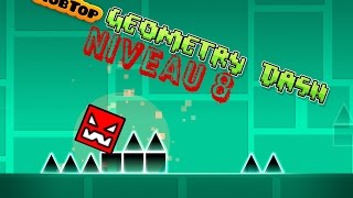 GEOMETRY DASH NIVEAU 8 (100%) !!!