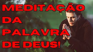 Meditação da Palavra de DEUS!