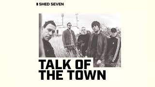 Shed Seven - Talk of the Town (Official Visualiser)