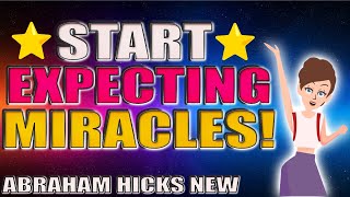 Start Expecting Miracles & Your Inner Being Will Then Guide You There! - Abraham Hicks