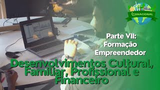 Desenvolvimentos - Parte VII: Formação Empreendedora