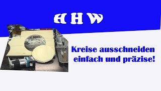 Kreise ganz einfach mit der Oberfräse herstellen.