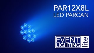 Event Lighting Lite PAR12X8L - 12x8W RGBW Parcan