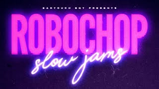 Robochop - Slow Jams (Snippet)