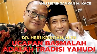 Salam Bismilah Adalah Tradisi Yahudi - Bukan Islam |  Dr. Heri Kristian, M.Th