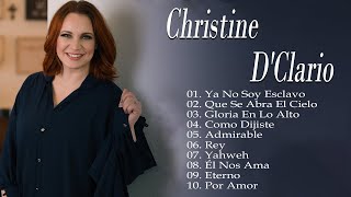 Christine D'Clario mejores éxitos - Música cristiana 2024 - Gloria en lo Alto #christinedclario