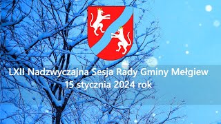 LXII Nadzwyczajna Sesja Rady Gminy Mełgiew (15.01.2024)