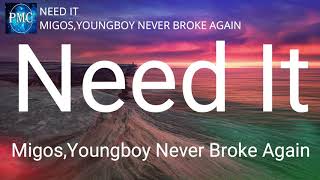 Migos - Need it [Official Lyrics] ft. YoungBoy Never Broke Again