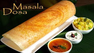 Dosa Recipe - Masala Dosa Recipe- घर पर बनाये स्वादिष्ट मसाला डोसा l How to make Masala Dosa