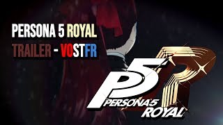 Persona 5 Royal - Trailer - VOSTFR