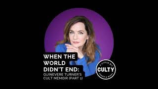 When the World Didn’t End: Guinevere Turner’s Cult Memoir (Part 1)