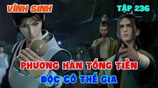 Vĩnh Sinh Tập 236 | Phương Hàn Tống Tiền Độc Cô Thế Gia