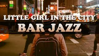 321Jazz - Little girl in the city [ Bar Jazz Music 2020 ]