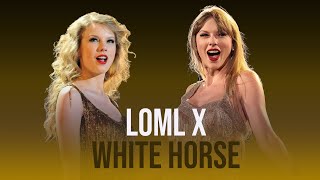 White Horse (Taylor's Version) x loml - Taylor Swift | Mashup