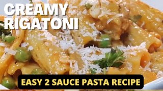 CREAMY RIGATONI | Easy 2 Sauce Rigatoni Pasta Recipe