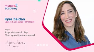 The Mumz Academy : Importance of Play with Kyra Zeidan