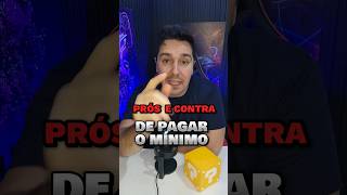 PRÓS  E CONTRA DE PAGAR O MINIMO DO CARTÃO DE CREDITO! #CARTÃO #crédito #investimentos #viral