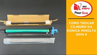 Como trocar cilindro da Konica Minolta bizhub C258, C308, C368, C458, C558.(Drum Konica Minolta)