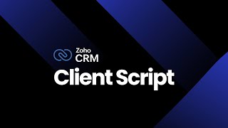 Client Script | Customize CRM according to your business needs