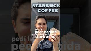 Compré la PEOR bebida de Starbucks #comida #starbucks #funny