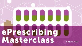 ePrescribing Masterclass - 6 April 2022 (1pm - 2pm)